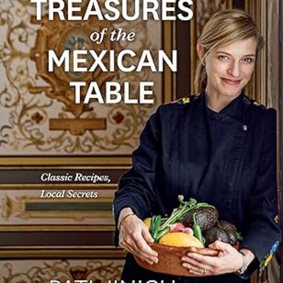 Pati Jinich Treasures Of The Mexican Table: Classic Recipes, Local Secrets - NEW - Picture 1 of 1